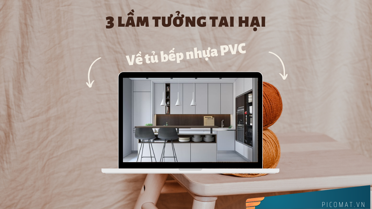  3 Lầm tưởng tai hại về tủ bếp nhựa PVC